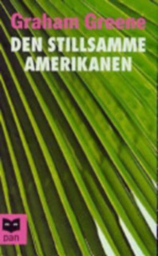 Graham Greene - Den Stillsamme Amerikanen