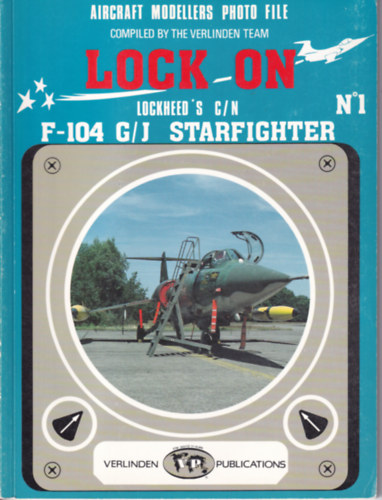 Lock On No. 1 - Lockheed's C/N F-104 G/J Starfighter