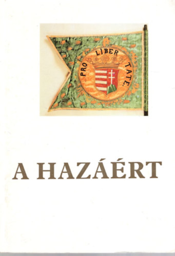 A hazrt - Honvdelem s hazafisg (896-1848) a magyarorszgi mvszetben