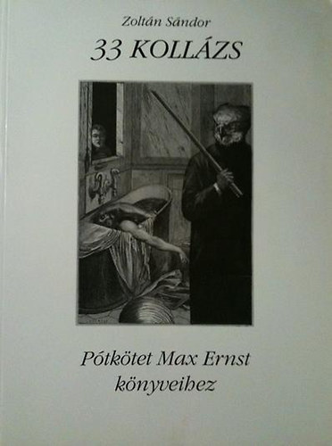 Zolt�n S�ndor 33 Koll�zs. P�tk�tet Max Ernst k�nyveihez