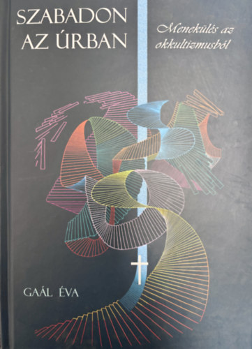 Szabadon az �rban - Menek�l�s az okkultizmusb�l