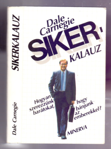 Sikerkalauz 1. (Hogyan szerezznk bartokat, hogy bnjunk az emberekkel?)