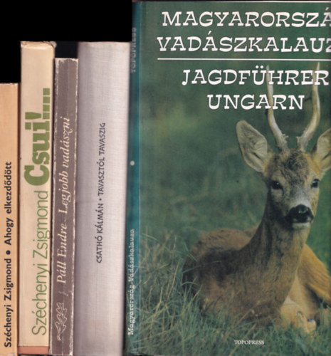 5 db vadszati knyv: Magyarorszg vadszkalauza + Tavasztl tavaszig + Legjobb vadszni + Csui!... +  Ahogy elkezddtt