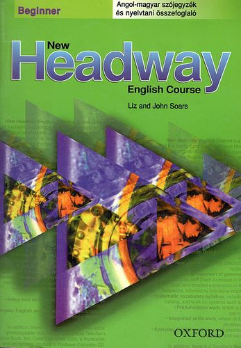 New Headway English Course (Beginner) Angol-magyar sz�jegyz�k �s nyelvtani �sszefoglal�
