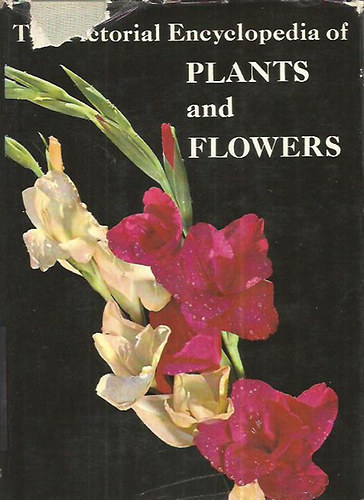 The Pictorial Encyclopedia of Plants and Flowers