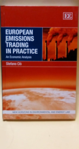 Stefano Cl - European Emissions Trading in Practice - An Economic Analysis - Eurpai Kibocstskereskedelem a gyakorlatban - Gazdasgi Elemzs - Angol nyelv