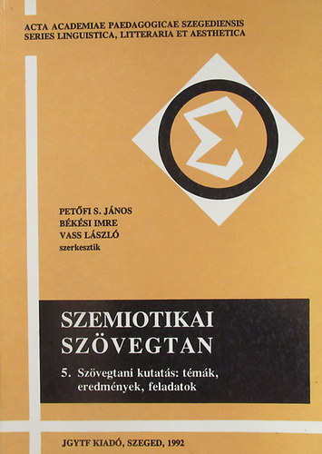 Szemiotikai szvegtan 5.: Szvegtani kutats: tmk, eredmnyek...