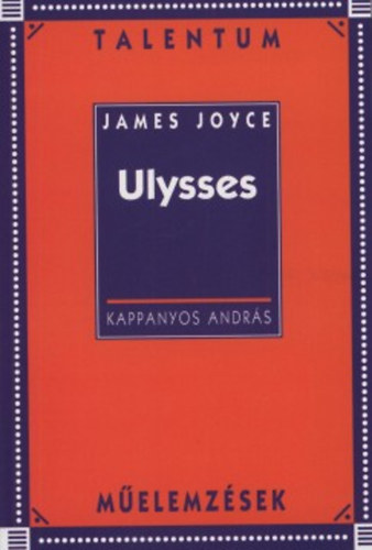 James Joyce: Ulysses (Talentum m�elemz�sek)