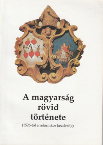 A magyarsg rvid trtnete (1526-tl a reformkor kezdetig)