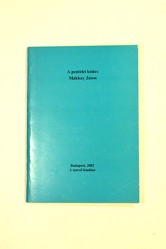 Makkay Jnos - a pentelei kdex