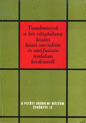  (szerk: Ills Lszl) - Tanulmnyok a kt vilghbor kztti hazai szocialista s antif.