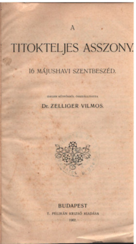 Dr. Zelliger Vilmos - A titokteljes asszony ( 4 m egyben )