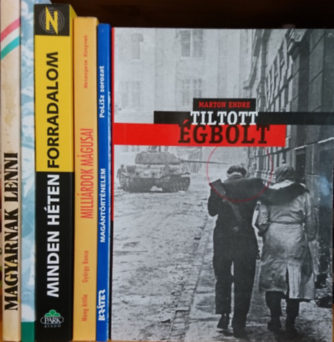 6db politikval foglalkoz ktet: Tiltott gbolt, Magntrtnelem, Millirdok mgusai, Minden hten forradalom, Mi ezen az ton maradunk 1956-2002, Magyarnak lenni