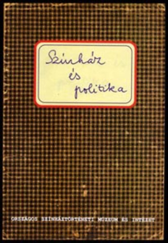 Sznhz s politika ( Sznhztrtneti tanulmnyok 1949-1989)