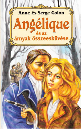 Anne s Serge Golon - Anglique s az rnyak sszeeskvse