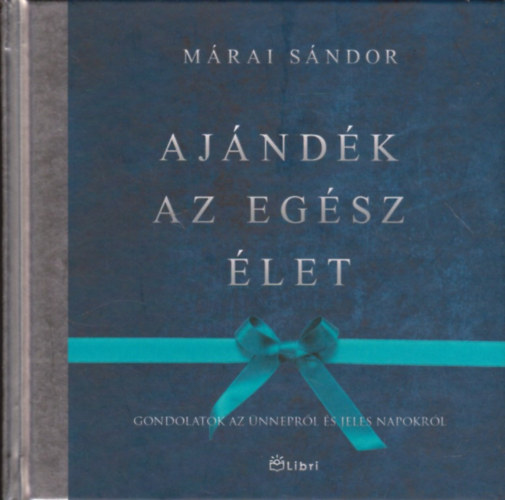 Mrai Sndor - Ajndk az egsz let