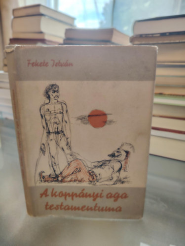 Fekete Istvn - A koppnyi aga testamentuma