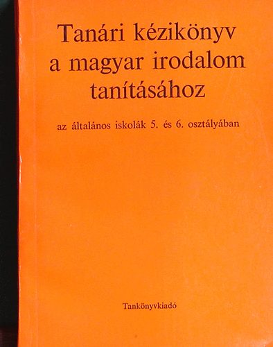 Tanri kziknyv a magyar irodalom tantshoz az ltalnos iskolk 5. s 6. osztlyban