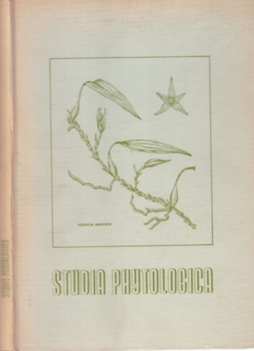 Studia Phytologica - Dissertationes Ex Parte Utiles Ad Studia Comparativa Vegetationis Mecsekensis (dediklt?)