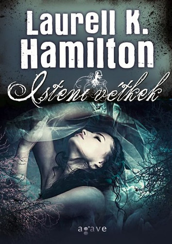 Laurell K. Hamilton - Isteni vtkek