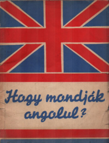 A. V. Thass - Hogyan mondjk angolul?