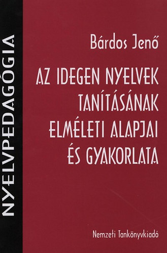 Brdos Jen - Az idegen nyelvek tantsnak elmleti alapjai s gyakorlata