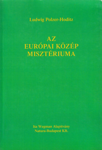 Ludwig Rudolf Steiner; Polzer-hoditz - Az eurpai kzp misztriuma
