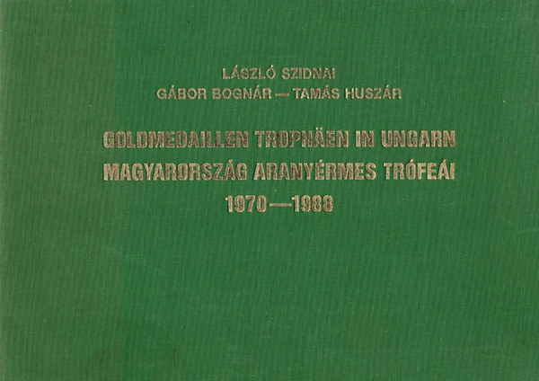 Magyarorszg aranyrmes trfei 1970-1988 (magyar-nmet)