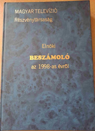 A Magyar Televzi Rszvnytrsasg 1998. vi tevkenysgi beszmolja - Alrt