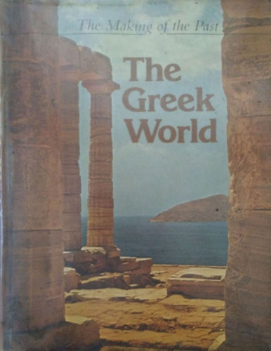 The Greek World (The Making of the Past)