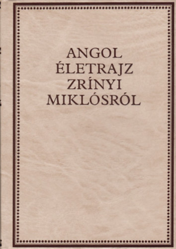 Kovcs Sndor Ivn - Angol letrajz Zrnyi Miklsrl (Zrnyi-knyvtr II.)