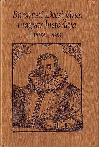 Baranyai Decsi J�nos magyar hist�ri�ja (1592-1598)