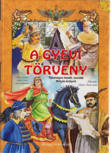 A gyevi trvny - Tanulsgos mesk, mondk Mtys kirlyrl