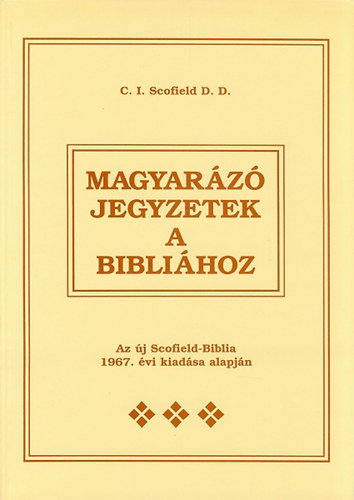 C.I. Scofield - Magyarz jegyzetek a Biblihoz