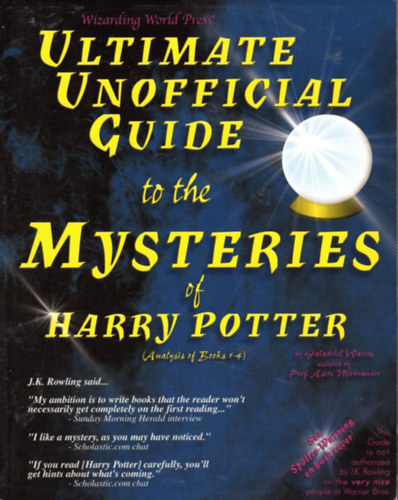 Ultimate Unofficial Guide to the Mysteries of Harry Potter (Analysis of Books 1-4)