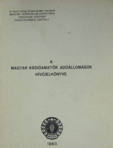 Kollr Ern  (szerk.) - A magyar rdiamatr adllomsok hvjelknyve