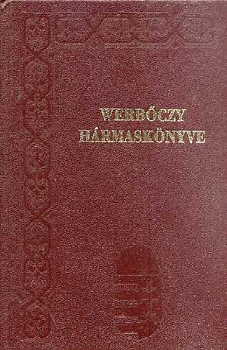 Dr. Kolosvri Sndor - Dr. vri Kelemen  (ford.) - Dr. Mrkus Dezs  (magyarz jegyz.) - Werbczy Istvn hrmasknyve