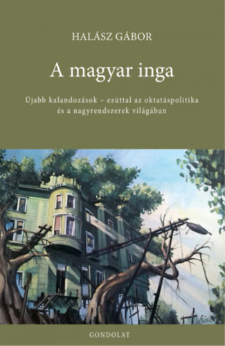 A magyar inga - jabb kalandozsok - ezttal az oktatspolitika s a nagyrendszerek vilgban