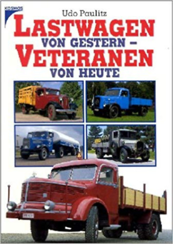 Udo Paulitz - Lastwagen von Gestern Veteranen von Heute