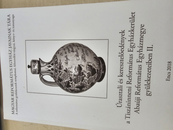 rasztali s keresztelednyek a Tiszninneni Reformtus Egyhzkerlet Abaji Reformtus Egyhzmegye gylekezeteiben II.