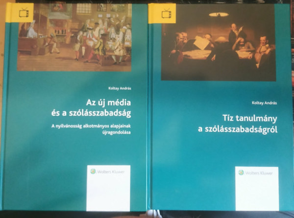 Koltay Andr�s - 2 db Koltay Andr�s: Az �j m�dia �s a sz�l�sszabads�g + T�z tanulm�ny a sz�l�sszabads�gr�l