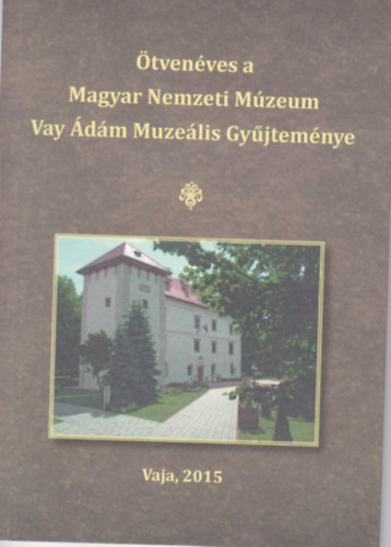 tvenves a Magyar Nemzeti Mzeum Vay dm Muzelis Gyjtemnye