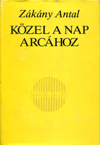 K�zel a nap arc�hoz (�sszegy�jt�tt versek)