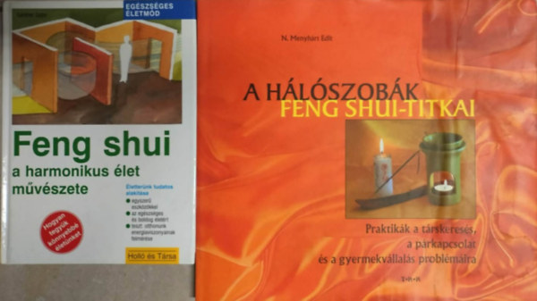 2db Feng Shui-val kapcsolatos m� - Feng shui: a harmonikus �let m�v�szete + A h�l�szob�k feng shui-titkai