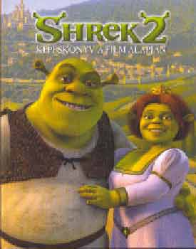 Shrek 2. - Kpesknyv a film alapjn