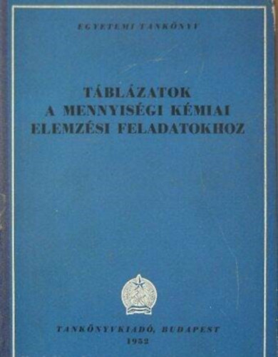 Tblzatok a mennyisgi kmiai elemzsi feladatokhoz
