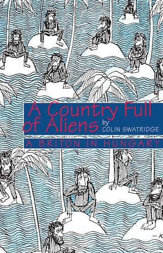 Colin Swatridge - A Country Full of Aliens