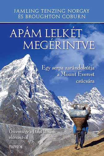 Apm lelkt megrintve - Egy serpa zarndoktja a Mount Everest cscsra