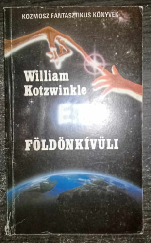 Kuczka Pter  William Kotzwinkle (szerk.), Szentmihlyi Szab Pter (ford.) - E. T. a fldnkvli kalandjai a Fldn - Tudomnyos Fantasztikus Regny (E.T.: the Extra-Terrestrial) - Els magyar nyelv kiads; Egyedi termkfotval