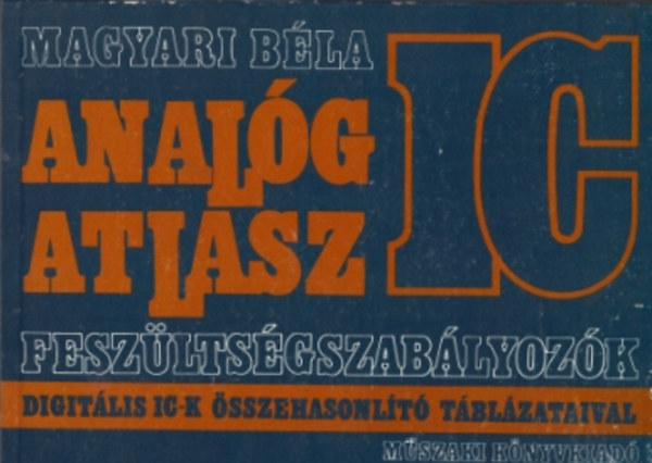 Analg IC atlasz (feszltsgszablyozk digit. IC-k sszehas. tbl.)